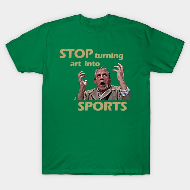 Stop Turning Art Into Sports (Gold) #2 T-Shirt by InSession Film